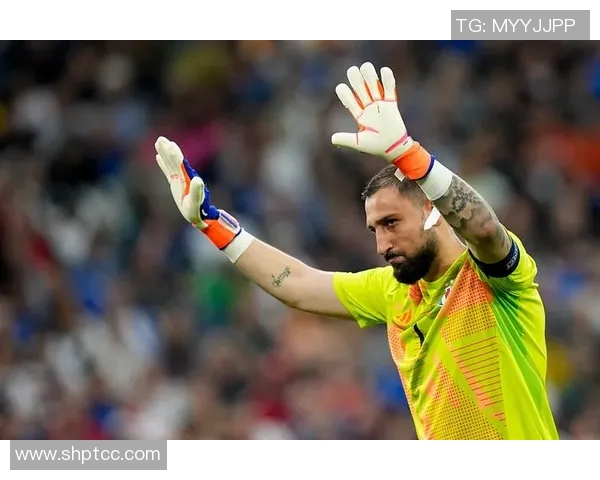 多纳鲁马:从青涩少年到世界顶级门将的传奇之路 多纳鲁马:从青涩少年到世界顶级门将的传奇之路